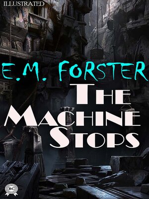 cover image of The Machine Stops. Illustrated